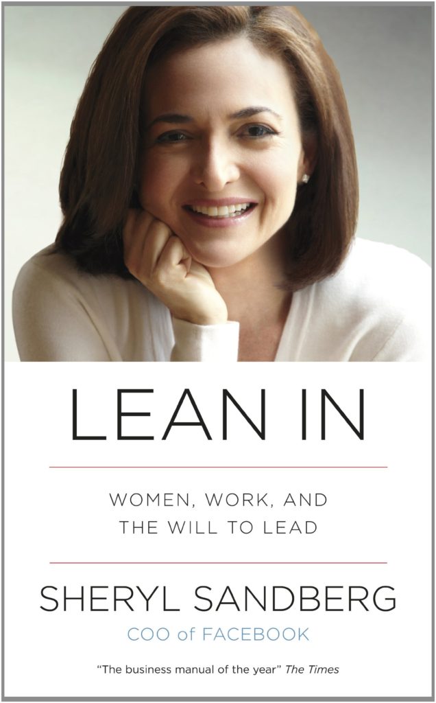 Lean In: Women, Work, and the Will to Lead by Sheryl Sandbergbooks by female entrepreneurs, best books for women in business, books for female entrepreneurs, best books for female entrepreneurs, women entrepreneur books, best books for female entrepreneurs, female business books, best books for young business woman, best female business books, books every professional woman should read, women's leadership books, books on being an independent woman, inspirational leadership books books, books every woman should read in her 20s, societe, societe.me, societe blog, societe careers, societe books